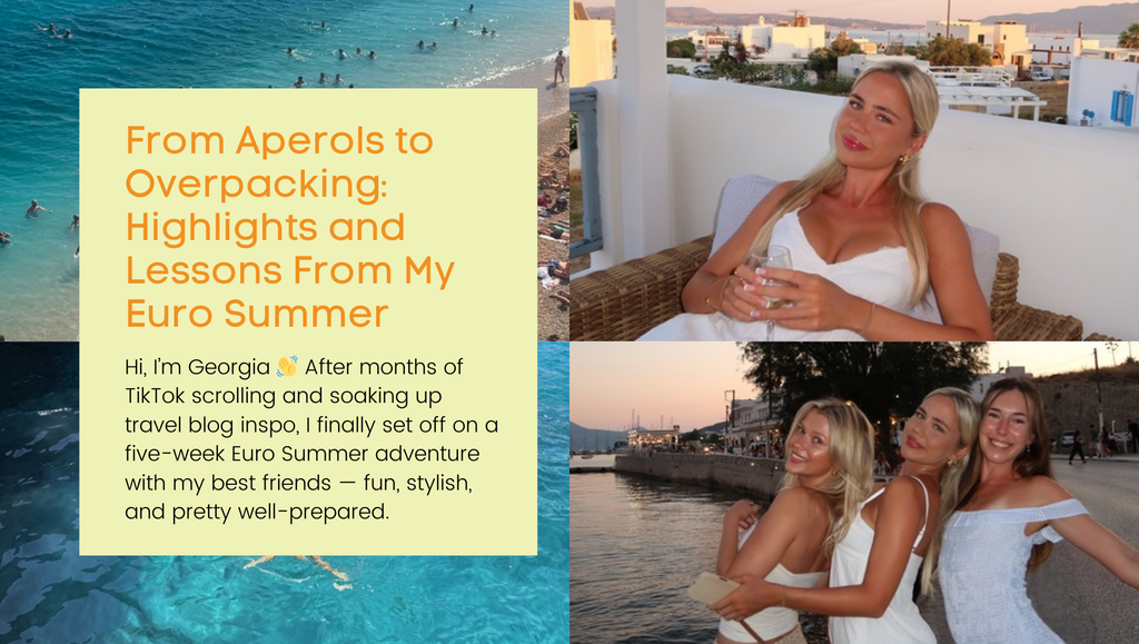 From Aperols to Overpacking: Highlights and Lessons From My Euro Summer