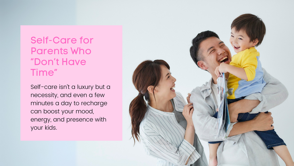 Self-Care for Parents Who “Don’t Have Time”