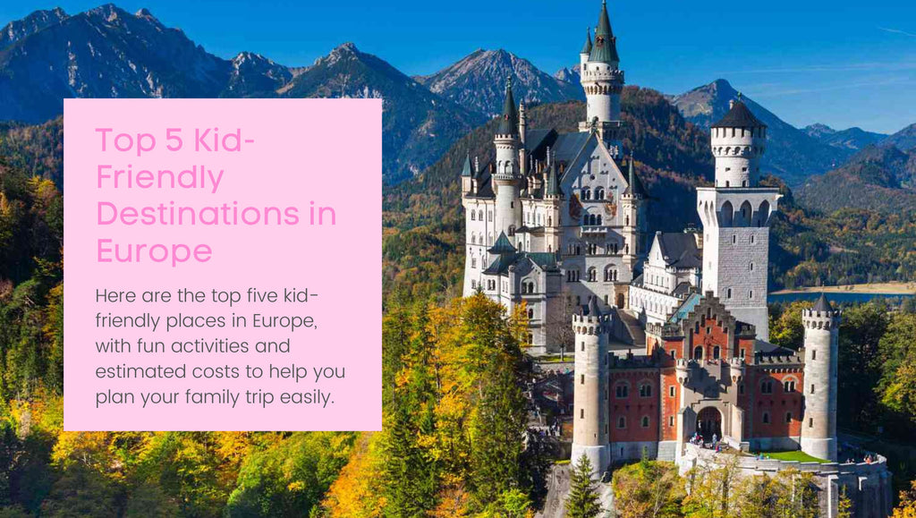 Top 5 Kid-Friendly Destinations in Europe